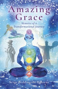Amazing Grace: Memoirs of a Transformational Journey by Serge Beddington-Behrens
