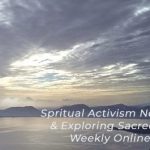 Exploring Sacred Activism - Newsletter & Online Course
